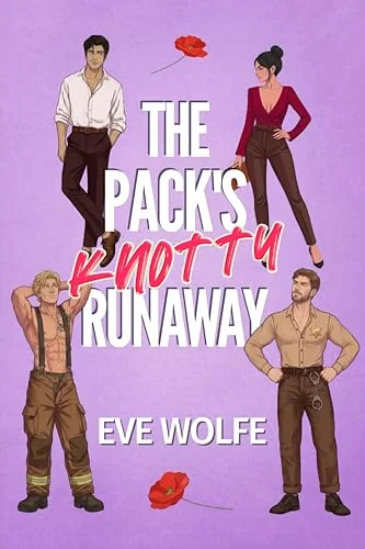 The Pack's Knotty Runaway: A Cozy Omegaverse Romance (Why Choose Romcom Standalones)