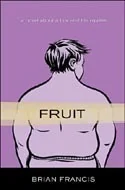 Fruit: A Novel About a Boy and His Nipples