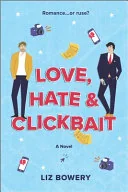 Love, Hate & Clickbait: A Novel