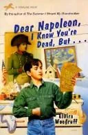 Dear Napoleon, I Know You're Dead, But...