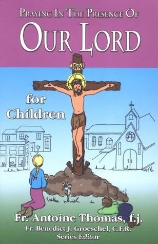 Praying in the Presences of Our Lord for Children