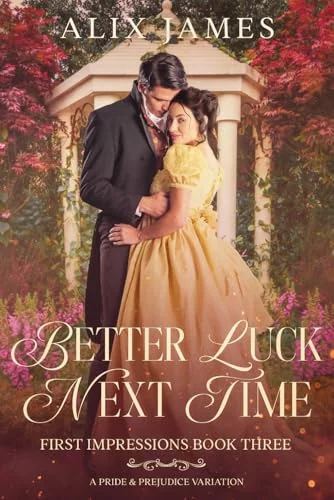 Better Luck Next Time: A Pride and Prejudice Variation