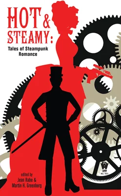 Hot and Steamy: Tales of Steampunk Romance