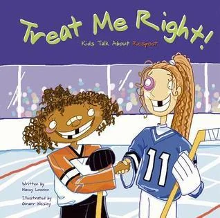 Treat Me Right: Kids Talk About Respect