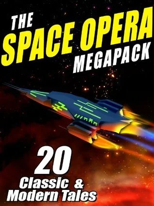The Space Opera Megapack: 20 Modern and Classic Science Fiction Tales