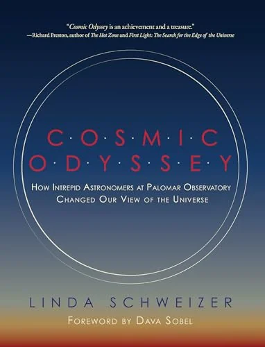 Cosmic Odyssey: How Intrepid Astronomers at Palomar Observatory Changed our View of the Universe