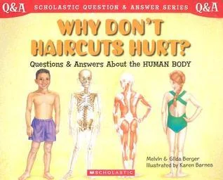 Why Don't Haircuts Hurt: Questions and Answers About Your Body