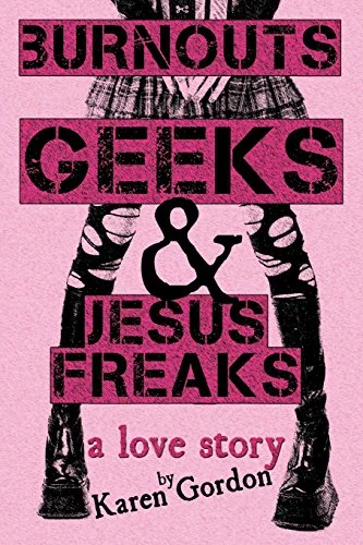 Burnouts, Geeks and Jesus Freaks: a love story