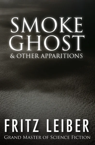 Smoke Ghost  & Other Apparitions