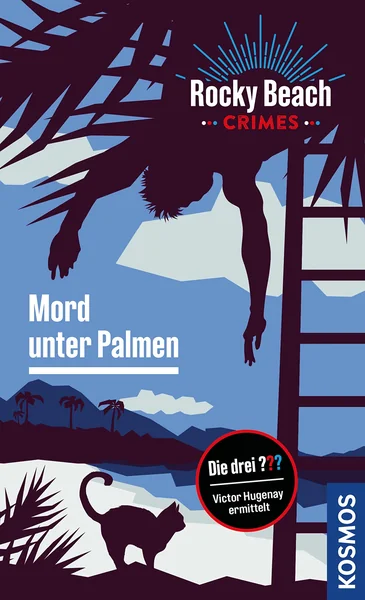 Rocky Beach Crimes. Mord unter Palmen: Victor Hugenay ermittelt