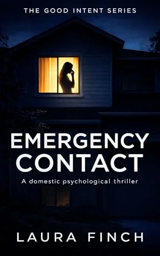 Emergency Contact: A domestic psychological thriller (The Good Intent Book 2)