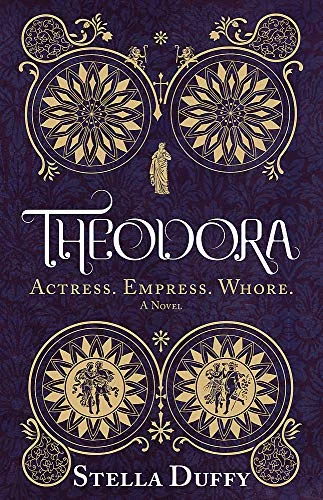 Theodora - Actress, Empress, Whore