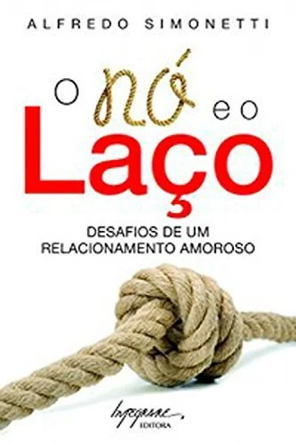 O Nó e o Laço: Desafios de um relacionamento amoroso