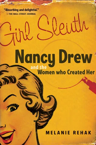 Girl Sleuth Nancy Drew and the Women Who Created Her