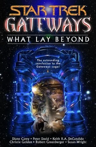 Gateways Book Seven: What Lay Beyond: Star Trek All Series