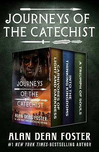Journeys of the Catechist: Carnivores of Light and Darkness, Into the Thinking Kingdoms, and A Triumph of Souls