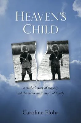 Heaven's Child: a Mother's Story of Tragedy and the Enduring Strength of Family