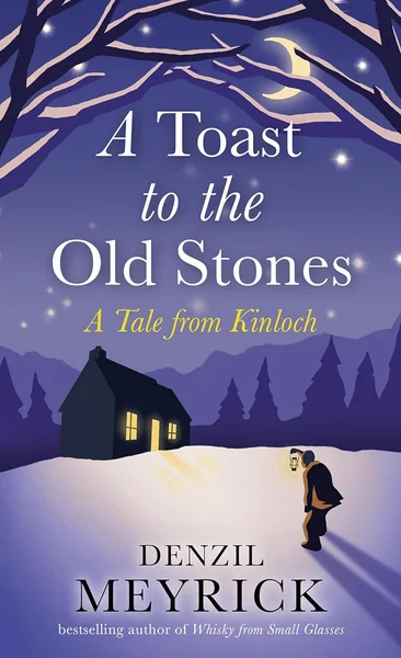 A Toast to the Old Stones: A Tale from Kinloch