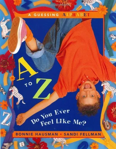A to Z, do you ever feel like me?