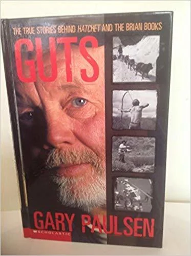 Guts: The true stories behind Hatchet and the Brian books