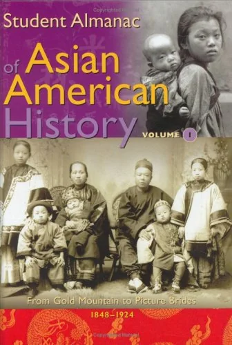 Student Almanac of Asian American History: Volume 1, From Gold Mountain to Picture Brides, 1848-1924