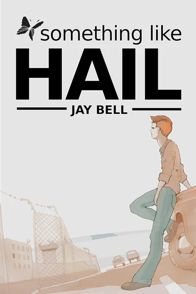 Something Like Hail