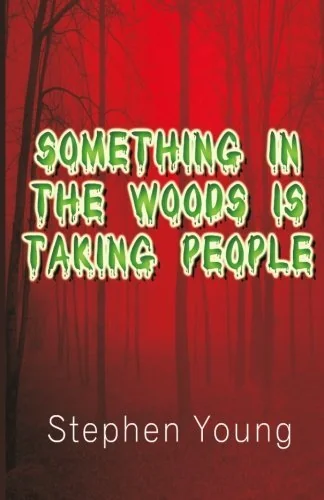 Something in the Woods is Taking People