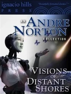 Visions of Distant Shores: An Andre Norton Collection