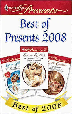 Best of Presents 2008: The Italian Billionaire's Pregnant Bride / The Greek Tycoon's Baby Bargain / The Greek Tycoon's Defiant Bride