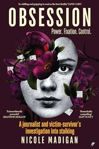 Obsession: A journalist and victim-survivor’s investigation into stalking