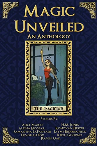 Magic Unveiled: An Anthology