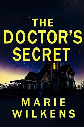 The Doctor's Secret: A Small Town Haunted House Mystery Thriller