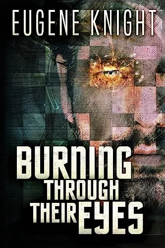Burning Through Their Eyes