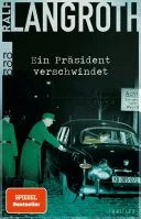 Ein Präsident verschwindet: Historischer Thriller