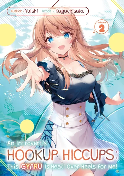 An Introvert’s Hookup Hiccups: This Gyaru Is Head Over Heels for Me! Volume 2