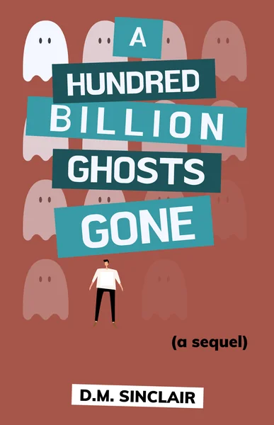 A Hundred Billion Ghosts Gone