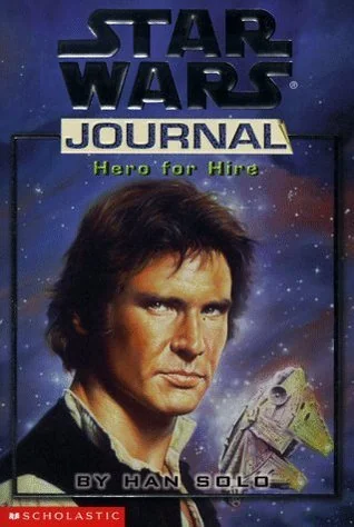 Hero For Hire: A Journal by Han Solo