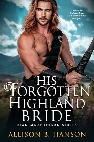 His Forgotten Highland Bride (Clan MacPherson Series Book 2)