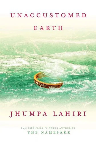 Unaccustomed Earth: Stories