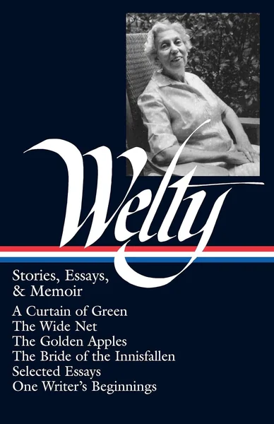 Eudora Welty: Stories, Essays, and Memoirs