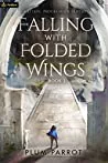 Falling with Folded Wings: A LitRPG Progression Fantasy