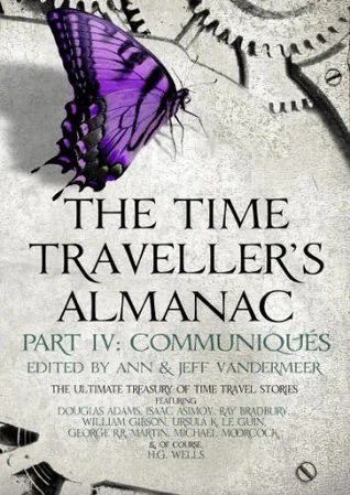 The Time Traveller's Almanac (Part 4): Communiqués