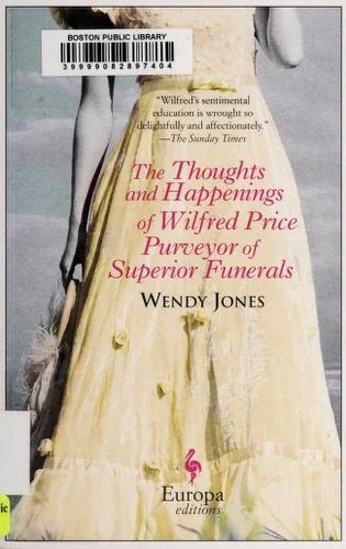 The Thoughts and Happenings of Wilfred Price Purveyor of Superior Funerals