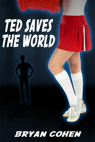 Ted Saves the World: A Novella