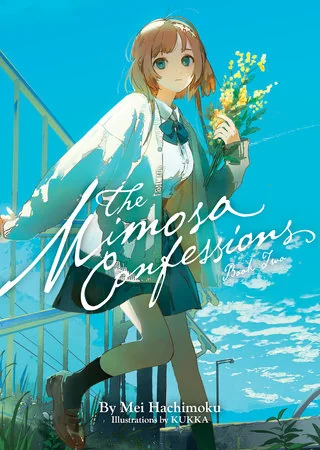 The Mimosa Confessions (Light Novel), Vol. 2