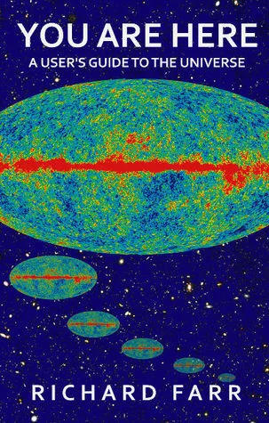You Are Here: A User's Guide to the Universe