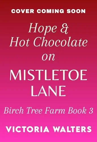 Hope and Hot Chocolate on Mistletoe Lane