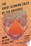 The Great Glowing Coils of the Universe