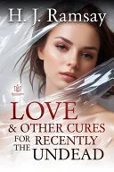 Love & Other Cures for the Recently Undead