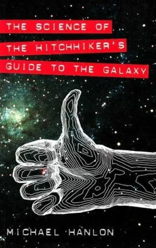 The Science of The Hitchhiker's Guide to the Galaxy